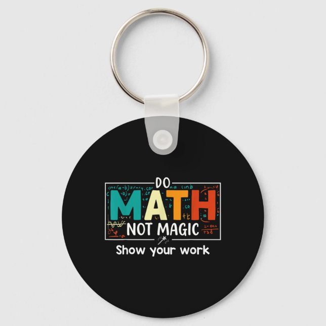Do Math Not Magic Funny Math Teacher Back To Keychain (Front)