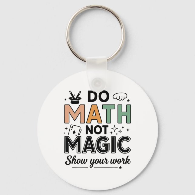 Do Math Not Magic Funny Math Teacher Back To Schoo Keychain (Front)