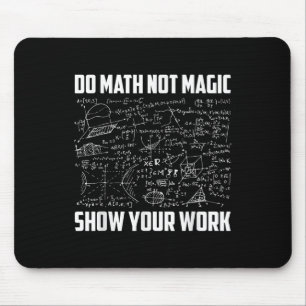 Do Math Not Magic Funny Math Teacher Back To Schoo Mouse Pad
