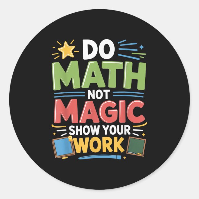 Do Math Not Magic Math Teacher Back To School Funn Classic Round Sticker (Front)
