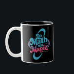 Do Math Not Magic Maths Lovers  Two-Tone Coffee Mug<br><div class="desc">Do Math Not Magic Maths Lovers</div>