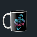 Do Math Not Magic Maths Lovers  Two-Tone Coffee Mug<br><div class="desc">Do Math Not Magic Maths Lovers</div>