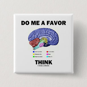 Do Me A Favour Think (Brain Anatomy Humour) 2 Inch Square Button