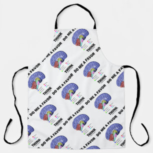 Do Me A Favour Think Brain Anatomy Humour Apron