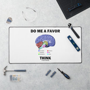 Do Me A Favour Think Brain Anatomy Humour Desk Mat