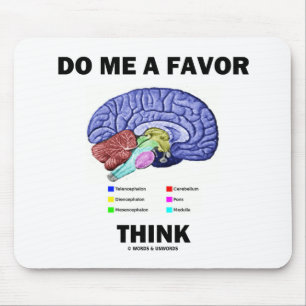 Do Me A Favour Think Brain Anatomy Humour Mouse Pad