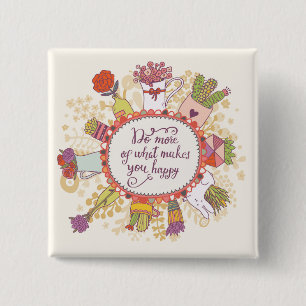 Do More Of What Makes You Happy 2 2 Inch Square Button