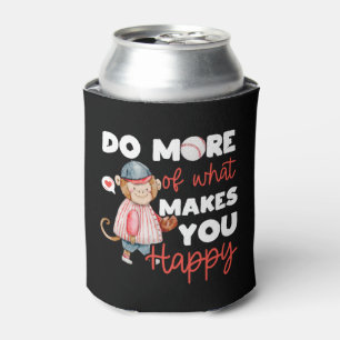 Do More of What Makes You Happy - Baseball Can Cooler