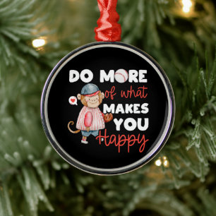 Do More of What Makes You Happy - Baseball Metal Ornament