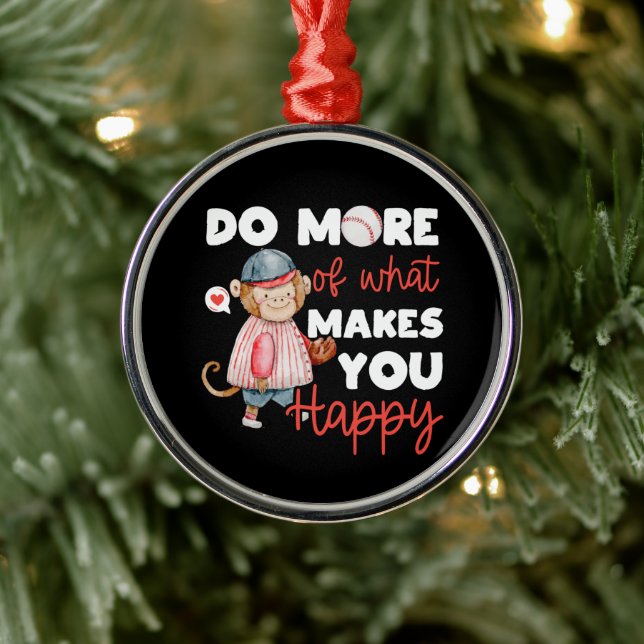 Do More of What Makes You Happy - Baseball Metal Ornament (Tree)