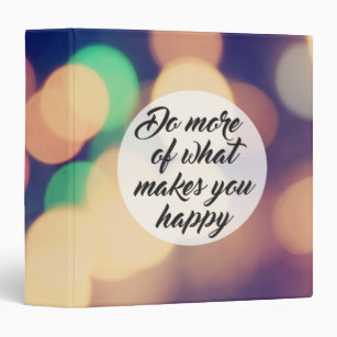 Do More of What Makes you Happy Binder