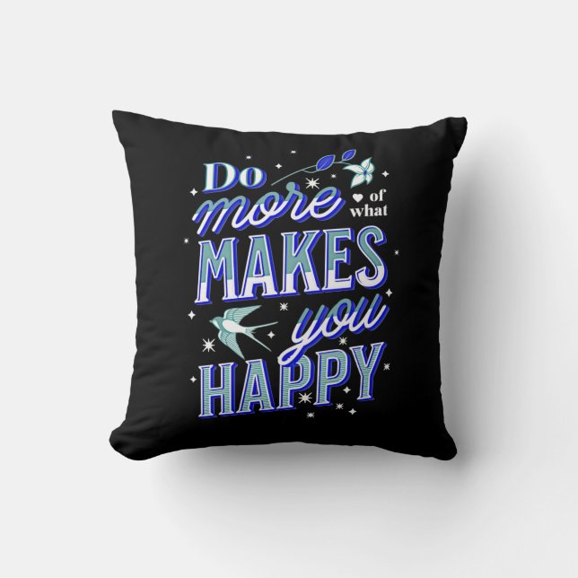Do More of What Makes You Happy Bluebird & Stars P Throw Pillow (Front)