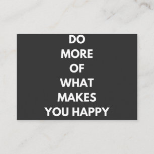 do more of what makes you happy business card