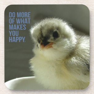 Do More of What Makes You Happy Chick Sits Teacup Coaster