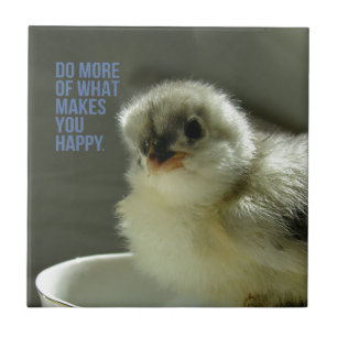 Do More of What Makes You Happy Chick Sits Teacup Tile