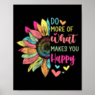 Do More Of What Makes You Happy Positive Quotes Fl Poster