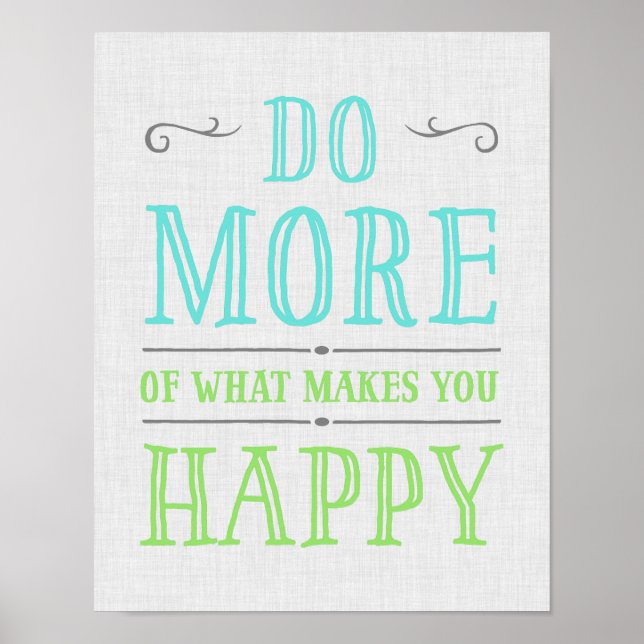Do More Of What Makes You Happy Poster (Front)
