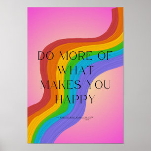 Do more of what makes you happy poster