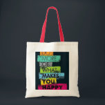 Do More of What Makes You Happy Tote Bag"<br><div class="desc">Carry a reminder to prioritize joy with our 'Do More of What Makes You Happy' tote bag! This vibrant and practical bag is perfect for daily errands, trips to the beach, or just spreading positivity. Made from durable materials, it combines style and functionality seamlessly. Whether it’s for you or as...</div>