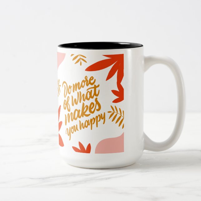 Do More Of What Makes You happy Two-Tone Coffee Mug (Right)