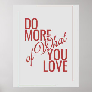 Do More Of What You Love Modern Red Quote Poster