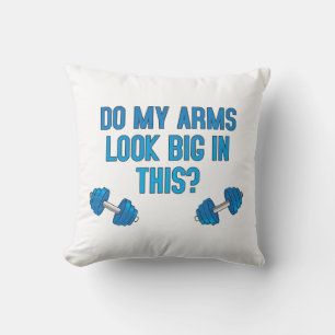 Do My Arms Look Big In This  Throw Pillow