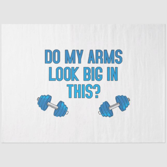 Do My Arms Look Big In This  Tissue Paper (Front)