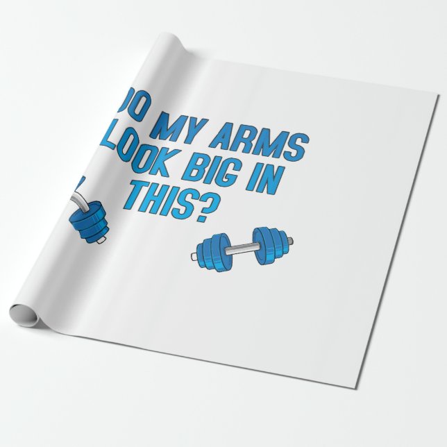 Do My Arms Look Big In This  Wrapping Paper (Unrolled)