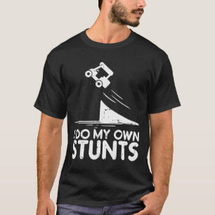 Do My Own Stunts Golf Cart Funny Broken Bone Drive T-Shirt