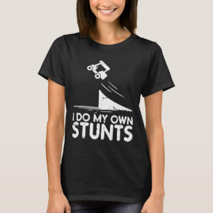 Do My Own Stunts Golf Cart Funny Broken Bone Drive T-Shirt