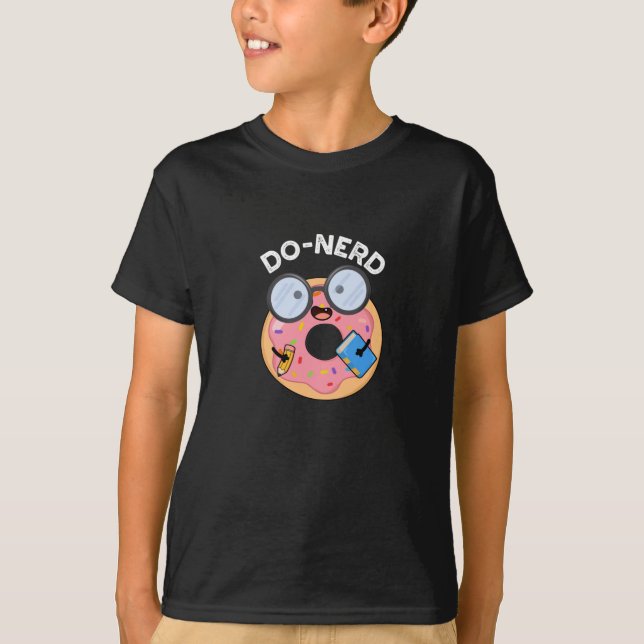 Do-nerd Funny Nerdy Doughnut Pun Dark BG T-Shirt (Front)
