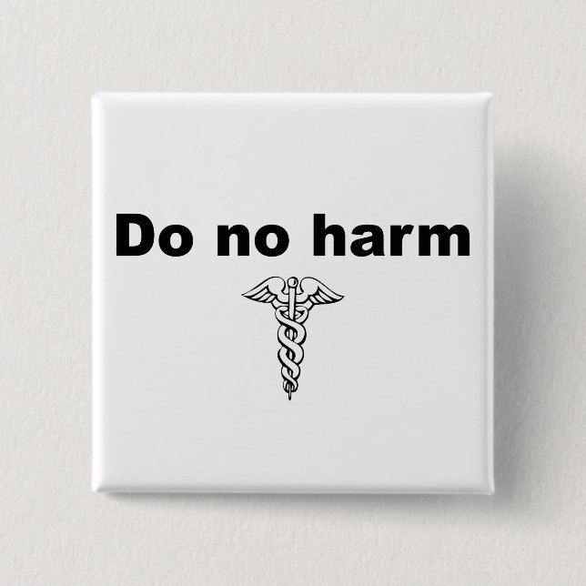 Do No Harm 2 Inch Square Button (Front)