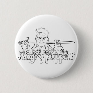 Do Not Annoy The Angry Puppet 2 Inch Round Button
