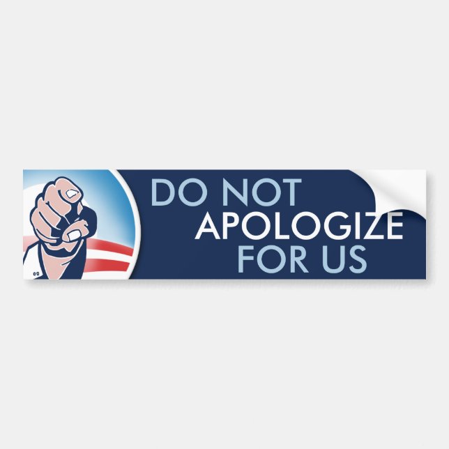 Do Not Apologize For Us Bumper Sticker (Front)