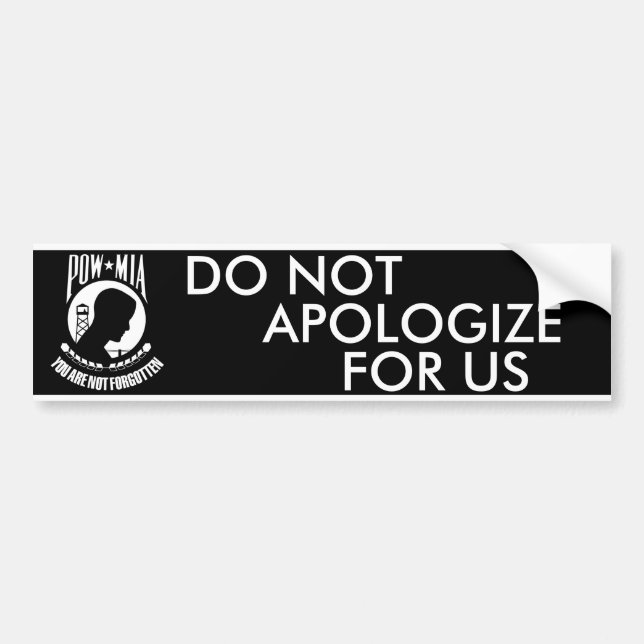 Do Not Apologize For Us Bumper Sticker (Front)