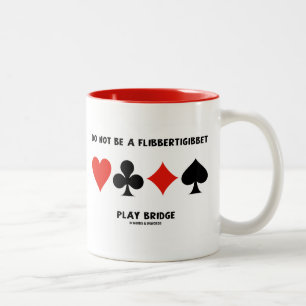 Do Not Be A Flibbertigibbet Play Bridge Two-Tone Coffee Mug