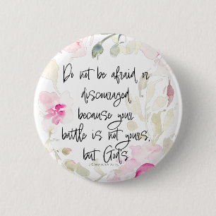 Do not be afraid - 2 Chron 20v15 watercolor floral 2 Inch Round Button