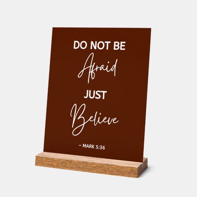 Do Not Be Afraid, Just Believe Acrylic Sign (Angle)