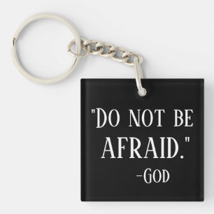 DO NOT BE AFRAID Quote Print Cute Christian Keychain