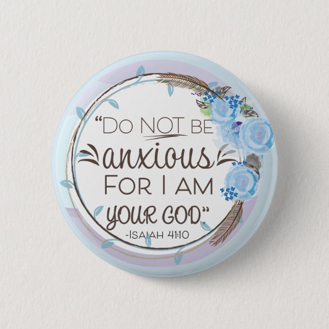 Do Not Be Anxious 2 Inch Round Button (Front)