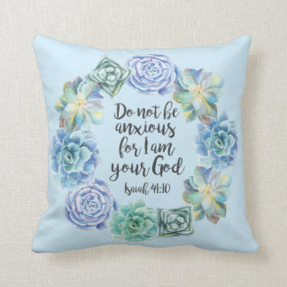"Do not be anxious" Succulent Throw Pillow