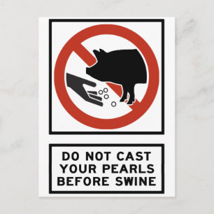 Do Not Cast Your Pearls Before Swine Matthew 7:6 Postcard