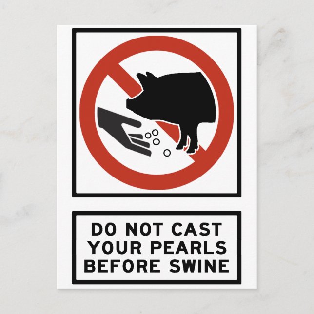 Do Not Cast Your Pearls Before Swine Matthew 7:6 Postcard (Front)