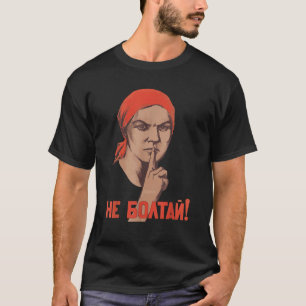 Do Not Chatter Dont Talk Soviet Union USSR Russian T-Shirt