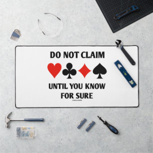 Do Not Claim Until You Know For Sure Card Suits Desk Mat