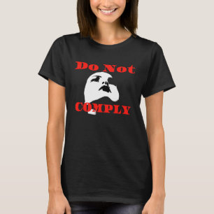 Do Not Comply Act Like a Man T-Shirt