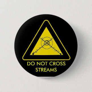 DO NOT CROSS STREAMS sticker 2 Inch Round Button