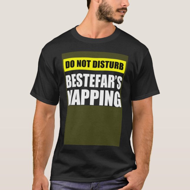 Do Not Disturb Bestefar s Napping T-Shirt (Front)