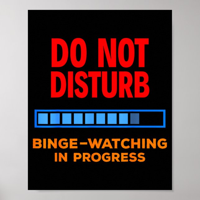 Do Not Disturb Binge Watching Tv Shows  Poster (Front)