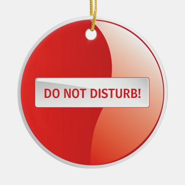 DO NOT DISTURB! CERAMIC ORNAMENT (Front)
